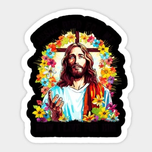 jesus died for me now i live for him Sticker